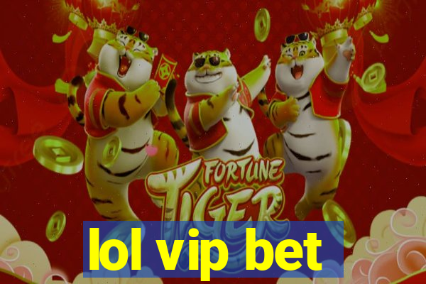 lol vip bet